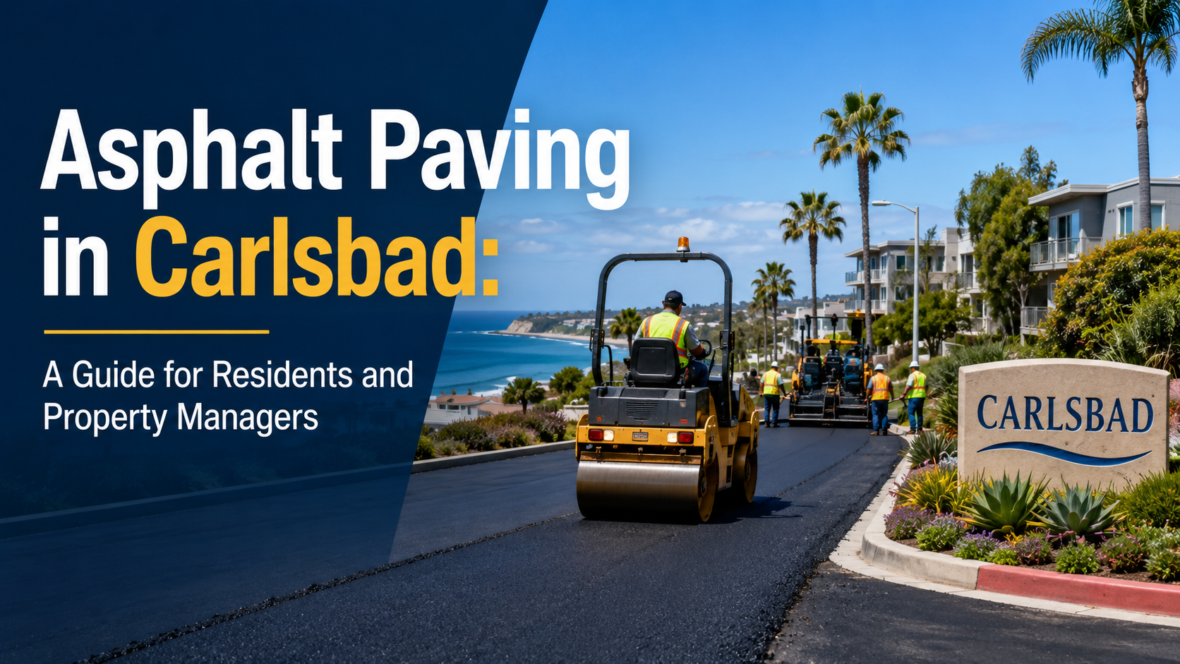 Asphalt Paving in Carlsbad: A Guide for Residents and Property Managers